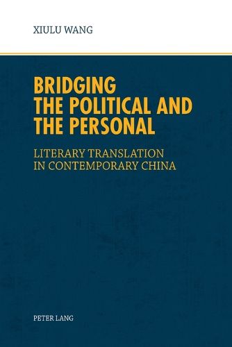 Cover image for Bridging the Political and the Personal: Literary Translation in Contemporary China