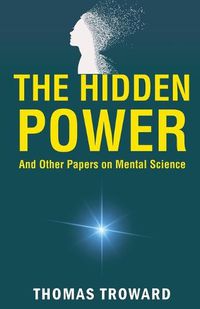 Cover image for The Hidden Power and Other Papers on Mental Science