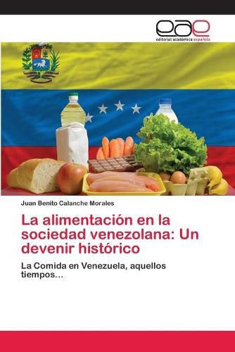 Cover image for La alimentacion en la sociedad venezolana: Un devenir historico