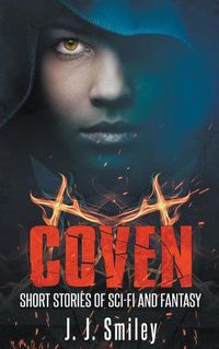 Cover image for Coven; Short Stories of Sci-fi and Fantasy