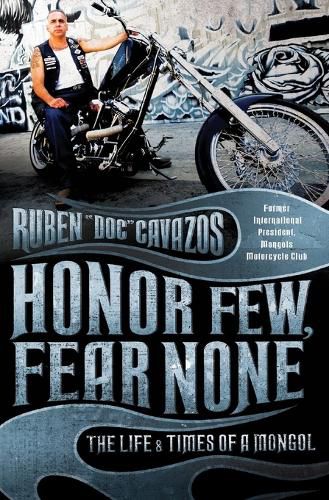 Cover image for Honor Few, Fear None: The Life and Times of a Mongol