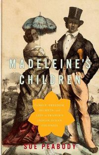 Cover image for Madeleine's Children: Family, Freedom, Secrets, and Lies in France's Indian Ocean Colonies