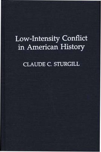 Cover image for Low-Intensity Conflict in American History