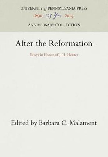 Cover image for After the Reformation: Essays in Honor of J. H. Hexter