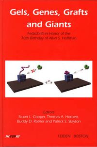 Cover image for Gels, Genes, Grafts and Giants: Festschrift on the Occasion of the 70th Birthday of Allan S. Hoffman