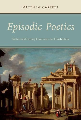 Cover image for Episodic Poetics: Politics and Literary Form after the Constitution