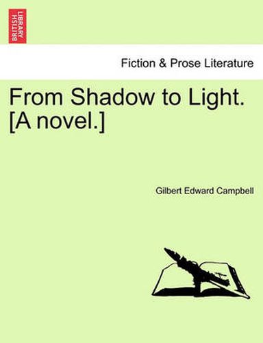 Cover image for From Shadow to Light. [A Novel.]