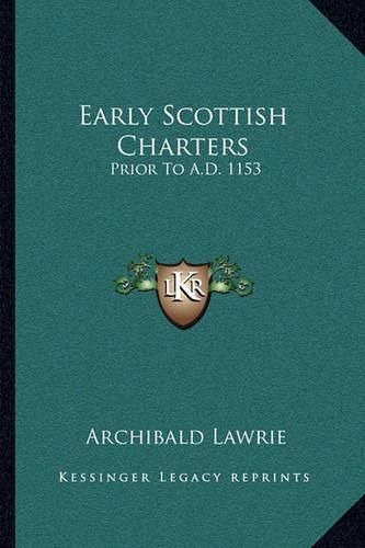 Cover image for Early Scottish Charters: Prior to A.D. 1153