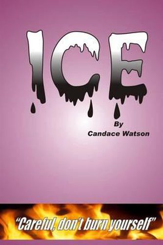 Cover image for Ice: Careful Don't Burn Yourself