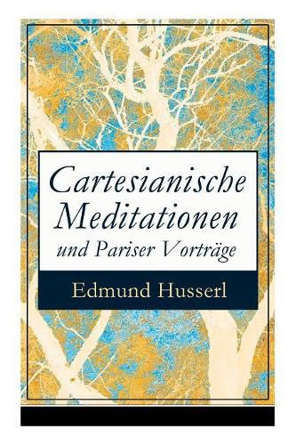 Cartesianische Meditationen und Pariser Vortr ge: Eine Einleitung in die Ph nomenologie