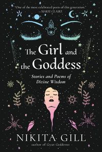 Cover image for The Girl and the Goddess: Stories and Poems of Divine Wisdom
