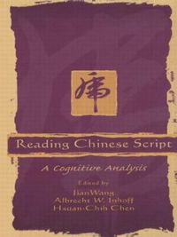 Cover image for Reading Chinese Script: A Cognitive Analysis