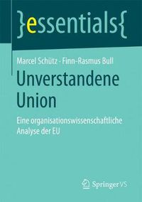 Cover image for Unverstandene Union: Eine organisationswissenschaftliche Analyse der EU