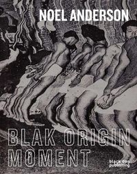 Cover image for Blak Origin Moment: Noel Anderson