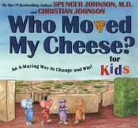 Cover image for WHO MOVED MY CHEESE? for Kids