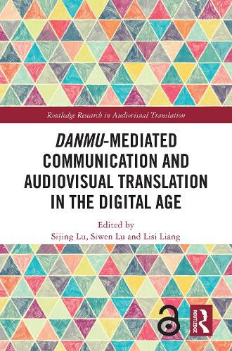 Cover image for Danmu-mediated Communication and Audiovisual Translation in the Digital Age