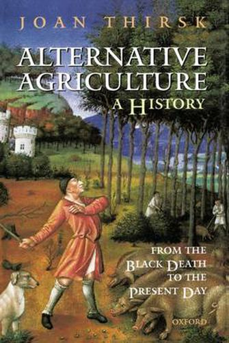 Cover image for Alternative Agriculture: A History: From the Black Death to the Present Day