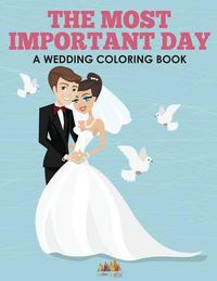 Cover image for The Most Important Day - A Wedding Coloring Book