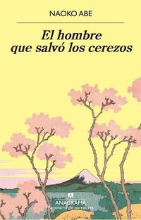 Cover image for El Hombre Que Salvo Los Cerezos