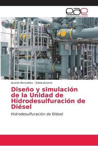 Cover image for Diseno y simulacion de la Unidad de Hidrodesulfuracion de Diesel