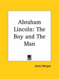 Cover image for Abraham Lincoln: The Boy and the Man (1908)