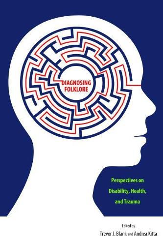 Cover image for Diagnosing Folklore: Perspectives on Disability, Health, and Trauma