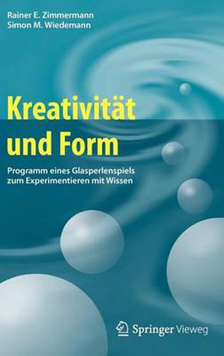 Cover image for Kreativitat Und Form: Programm Eines Glasperlenspiels Zum Experimentieren Mit Wissen