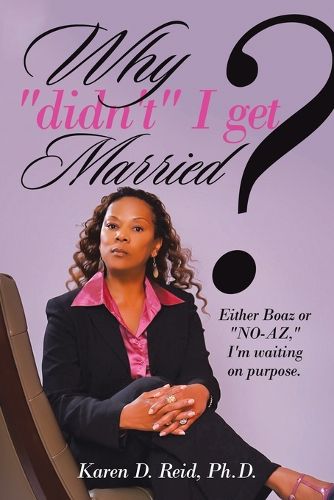 Cover image for Why "Didn't" I Get Married?