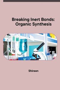 Cover image for Breaking Inert Bonds