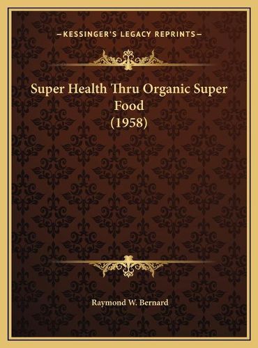 Super Health Thru Organic Super Food (1958)