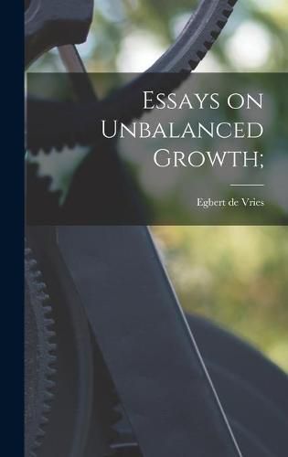 Cover image for Essays on Unbalanced Growth;