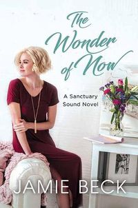 Cover image for The Wonder of Now: A Sanctuary Sound Novel