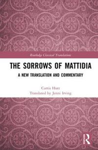 Cover image for The Sorrows of Mattidia: A New Translation and Commentary