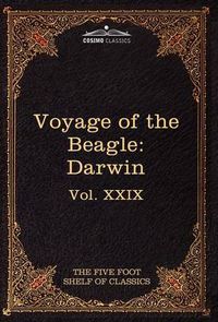 Cover image for The Voyage of the Beagle: The Five Foot Shelf of Classics, Vol. XXIX (in 51 Volumes)