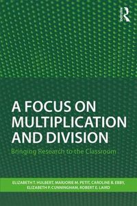 Cover image for A Focus on Multiplication and Division: Bringing Research to the Classroom