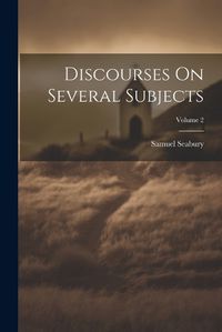 Cover image for Discourses On Several Subjects; Volume 2