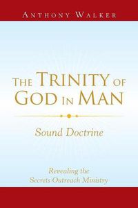 Cover image for The Trinity of God in Man: Sound Doctrine