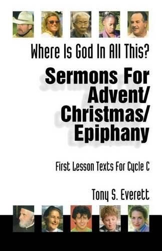 Cover image for Where Is God in All This?: Sermons for Advent/Christmas/Epiphany: First Lesson Texts for Cycle C