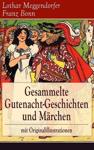 Cover image for Gesammelte Gutenacht-Geschichten Und M rchen Mit Originalillustrationen (Vollst ndige Ausgaben)