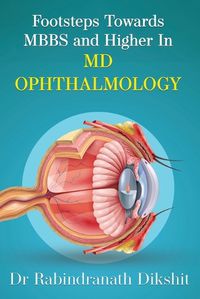 Cover image for Footsteps Towards Mbbs and Higher in MD Ophthalmology