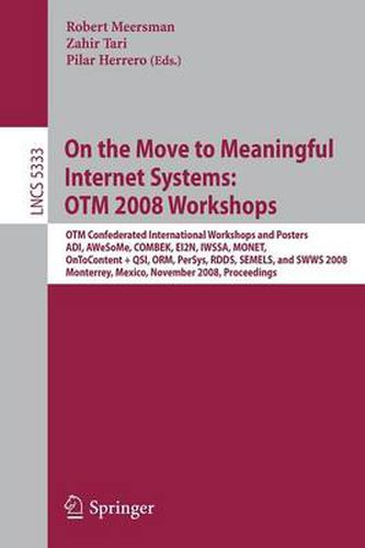 Cover image for On the Move to Meaningful Internet Systems 2008: OTM 2008 Workshops