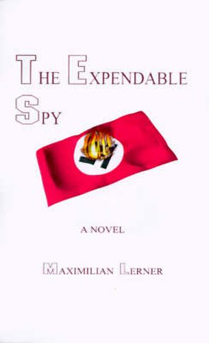 Cover image for The Expendable Spy: A Tale of World War II