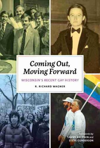 Cover image for Coming Out, Moving Forward: Wisconsin's Recent Gay History