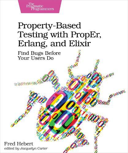 Cover image for Property-Based Testing with PropEr, Erlang, and Eliixir