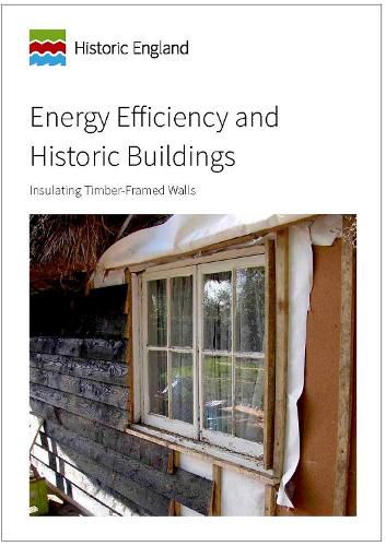 Energy Efficiency and Historic Buildings: Insulating Timber-framed Walls