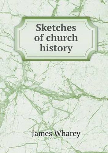 Cover image for Sketches of church history