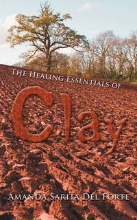 Cover image for The Healing Essentials of Clay