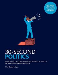 Cover image for 30-Second Politics: The 50 most thought-provoking ideas in politics, each explained in half a minute