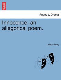 Cover image for Innocence: An Allegorical Poem.