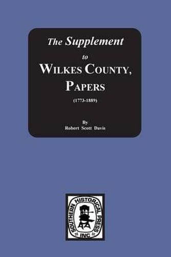 Cover image for The Supplement to: The Wilkes County Papers, 1773-1889